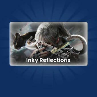 Inky Reflections Guaranteed