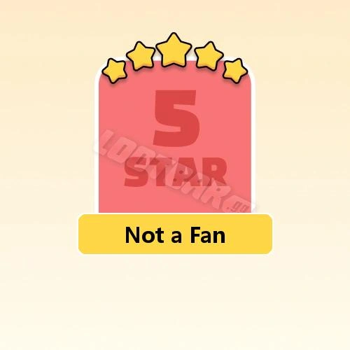 Not a Fan
5 Stars Set18-7 | MONOPOLY GO!