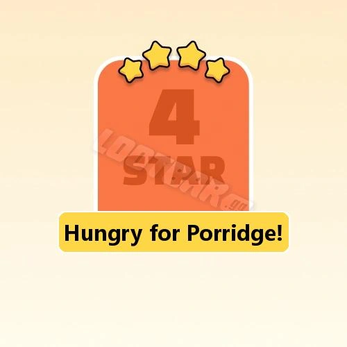 Hungry for Porridge!
4 Stars Set21-3 | MONOPOLY GO!